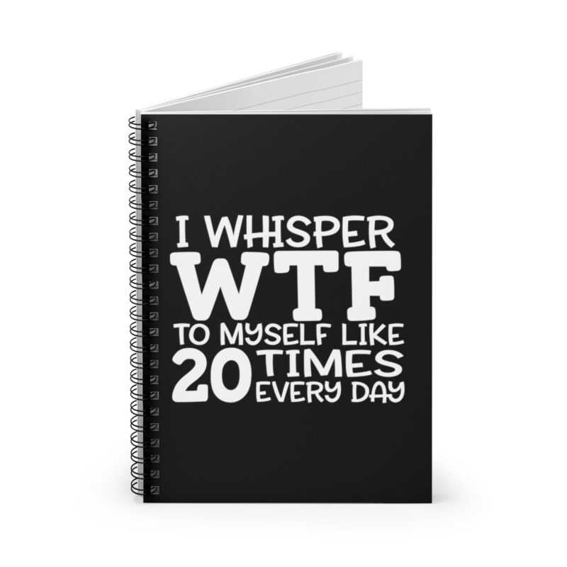 i whisper wtf spiral notebook