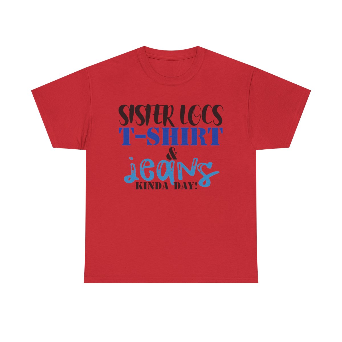 Red casual t-shirt with Sister Locs and Jeans text.