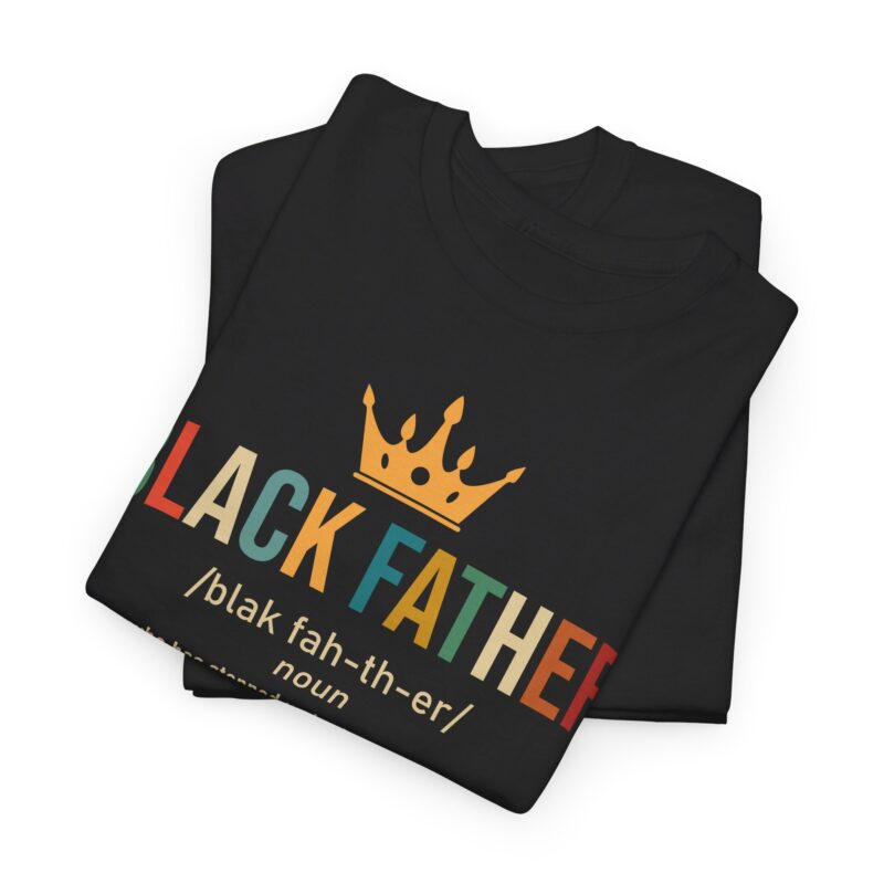 Black father,graphic T-shirt,Black pride,African American apparel,Father's Day gift,Black Father T-shirt with crown,meaningful Black pride apparel,African American father graphic tee,comfortable Black history shirt,gifts for Black fathers,Black fatherhood