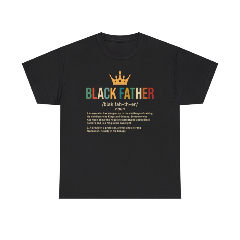 Black father,graphic T-shirt,Black pride,African American apparel,Father's Day gift,Black Father T-shirt with crown,meaningful Black pride apparel,African American father graphic tee,comfortable Black history shirt,gifts for Black fathers,Black fatherhood